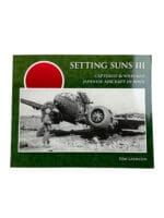 WW2 Japanese Setting Suns 3 Captured and Wrecked Japanese Aircraft in WW2 New Softcover Reference Book