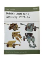 WW2 British Anti-Tank Artillery 1939 to 45 Osprey New Vanguard No 98 New Hardcover Reference Book