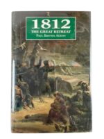 1812 The Great Retreat Paul Britten Austin Used Hardcover Reference Book 1812 The Great Retreat Paul Britten Austin Used Hardcover Reference Book