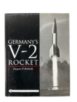 WW2 Germany's V-2 Rocket Gregory P. Kennedy New Hardcover Reference Book