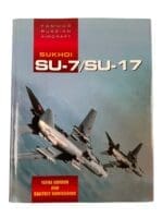 Russian Soviet Sukhoi SU-7/SU-17 New Hardcover Reference Book