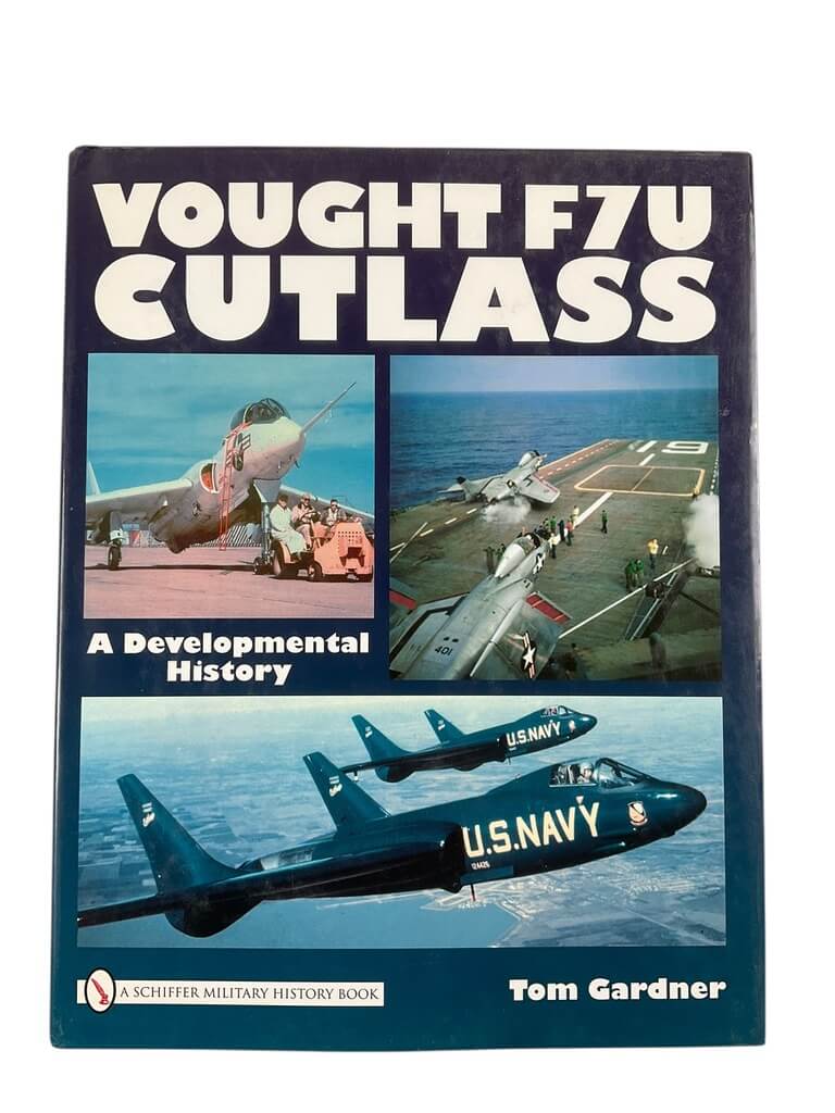 US USN Vought F7U Cutlass A Developmental History New Hardcover Reference Book US USN Vought F7U Cutlass A Developmental History New Hardcover Reference Book