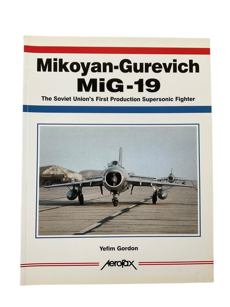 Russian Soviet Mikoyan-Gurevich MiG-19 First Production Supersonic Fighter New Softcover Reference Book Russian Soviet Mikoyan-Gurevich MiG-19 First Production Supersonic Fighter New Softcover Reference Book