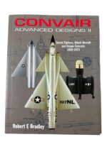 US USAAF USAF Convair Advanced Designs 2 Secret Fighters Attack Aircraft and Unique Concepts New Hardcover Reference Book