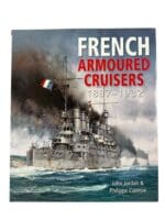 French Armoured Cruisers 1887 to 1932 New Hardcover Reference Book French Armoured Cruisers 1887 to 1932 New Hardcover Reference Book
