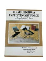 WW2 US Canadian Alaska Highway Expeditionary Force A Roadbuilder's Story Used Softcover Reference Book