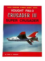 US USN Navy Vought F8U-3 Crusader 3 Super Crusader Naval Fighters Number 87 Used Softcover Reference Book