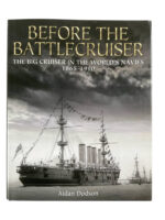 US British German Before the Battlecruiser The Big Cruisers in the World's Navies New Hardcover Reference Book US British German Before the Battlecruiser The Big Cruisers in the World's Navies New Hardcover Reference Book