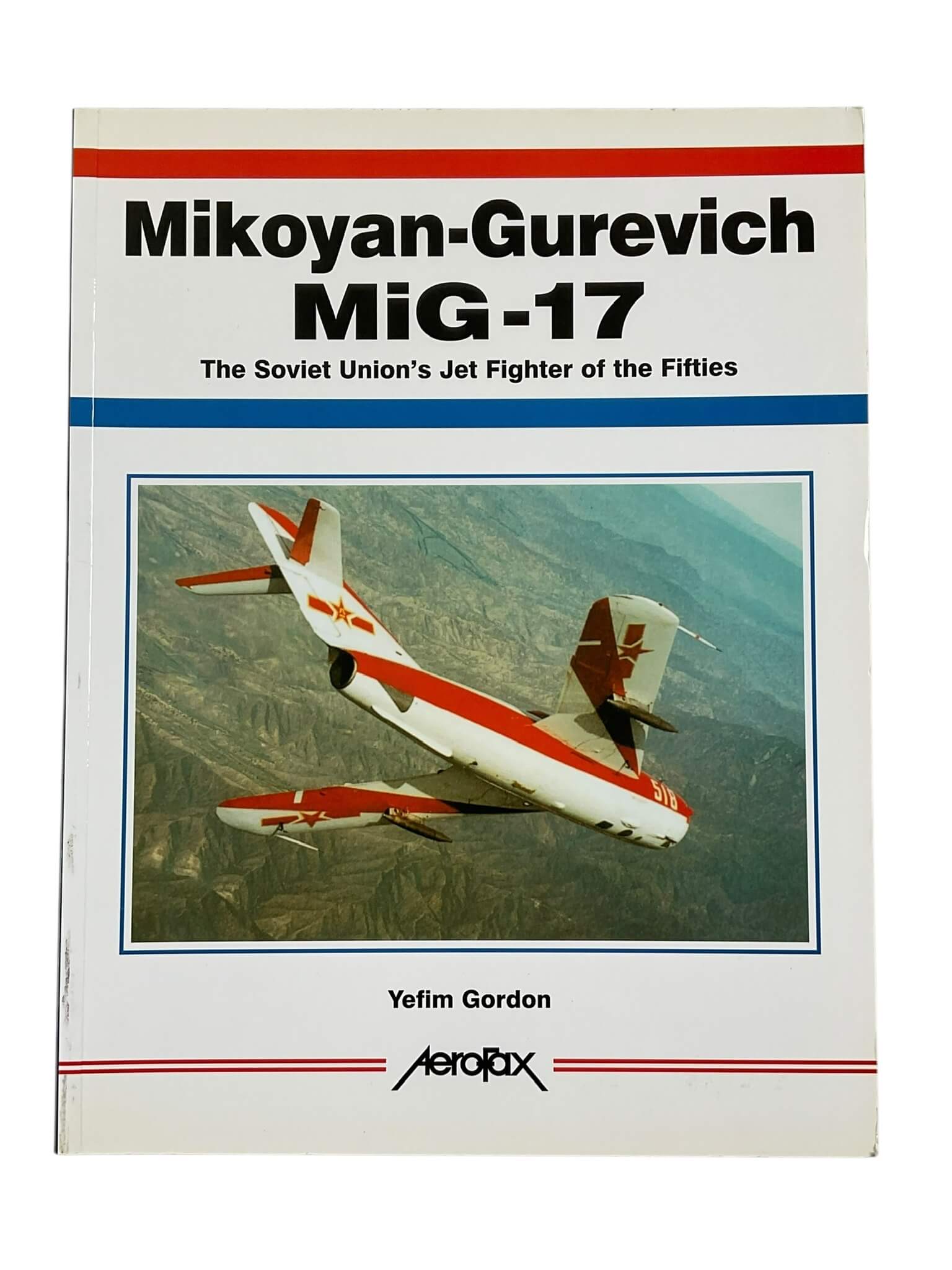 Russian Soviet Mikoyan-Gurevich MiG-17 AeroFax New Softcover Reference Book Russian Soviet Mikoyan-Gurevich MiG-17 AeroFax New Softcover Reference Book