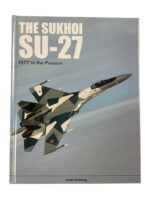 Russian Soviet The Sukhoi SU-27 1977 to the Present New Hardcover Reference Book