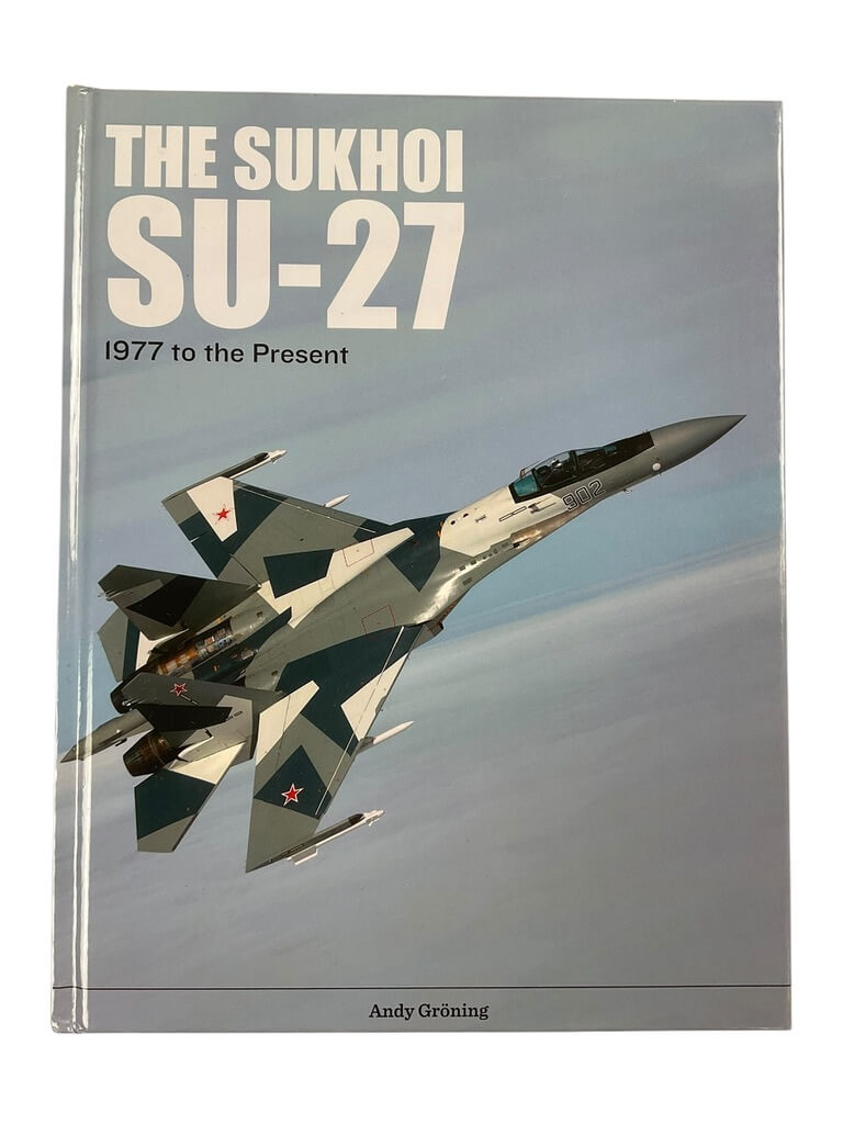 Russian Soviet The Sukhoi SU-27 1977 to the Present New Hardcover Reference Book Russian Soviet The Sukhoi SU-27 1977 to the Present New Hardcover Reference Book