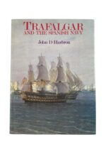 Trafalgar and the Spanish Navy Used Hardcover Reference Book Trafalgar and the Spanish Navy Used Hardcover Reference Book