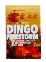 Rhodesia Dingo Firestorm The Greatest Battle of the Rhodesian Bush War New Hardcover Reference Book