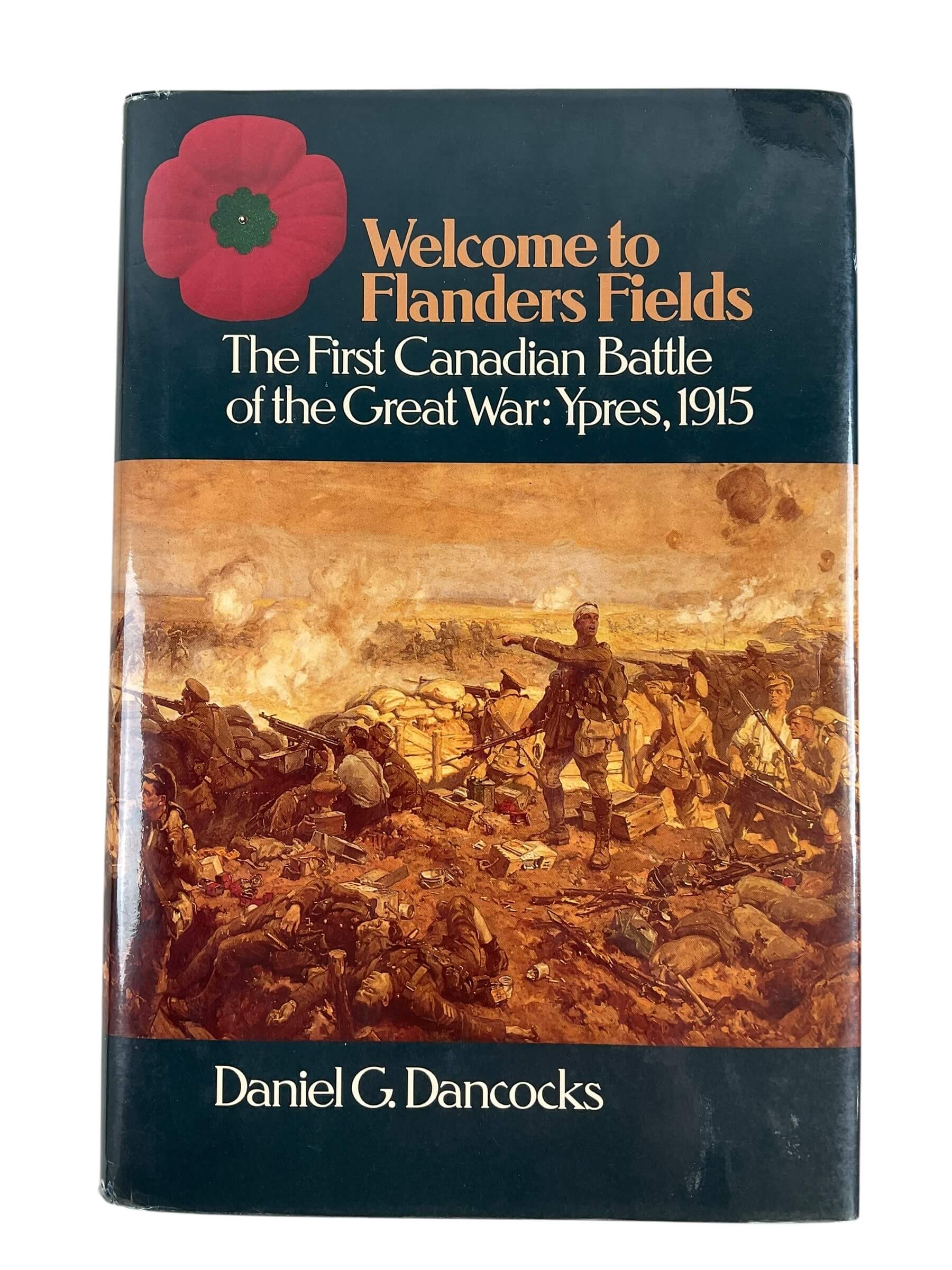 WW1 Canadian CEF Welcome to Flanders Fields Ypres 1915 Used Hardcover Reference Book WW1 Canadian CEF Welcome to Flanders Fields Ypres 1915 Used Hardcover Reference Book