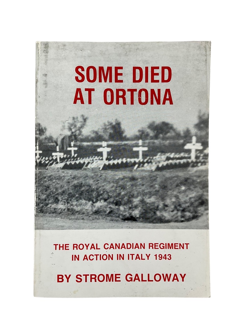 WW2 Canadian RCR Some Died at Ortona Italy 1943 Used Softcover Reference Book WW2 Canadian RCR Some Died at Ortona Italy 1943 Used Softcover Reference Book