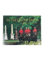 Royal Canadian Mounted Police In The Line of Duty Honour Roll of the RCMP Since 1873 Used Softcover Reference Book