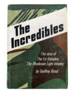 Rhodesia The Incredibles The Story of the 1st Battalion The Rhodesian Light Infantry Used Softcover Reference Book