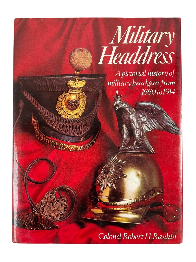 US British German Military Headdress A Pictorial History From 1660 to 1914 Used Hardcover Reference Book US British German Military Headdress A Pictorial History From 1660 to 1914 Used Hardcover Reference Book