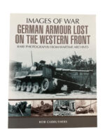WW2 German Armour Lost on the Western Front Images of War New Softcover Reference Book
