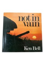 WW2 Canadian Not in Vain Ken Bell Used Hardcover Reference Book
