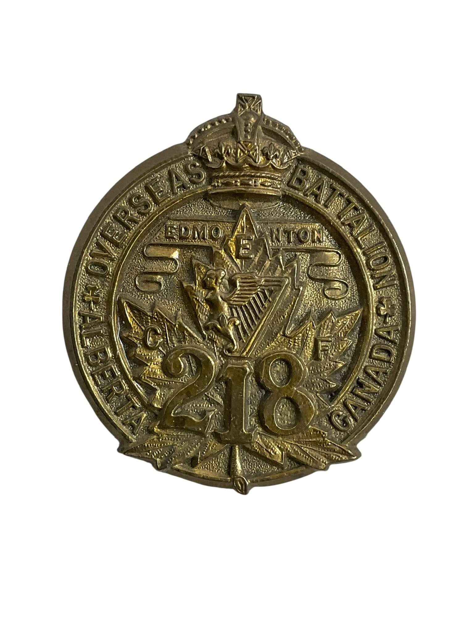 WW1 Canadian CEF 218th Battalion Edmonton Alberta Cap Badge WW1 Canadian CEF 218th Battalion Edmonton Alberta Cap Badge