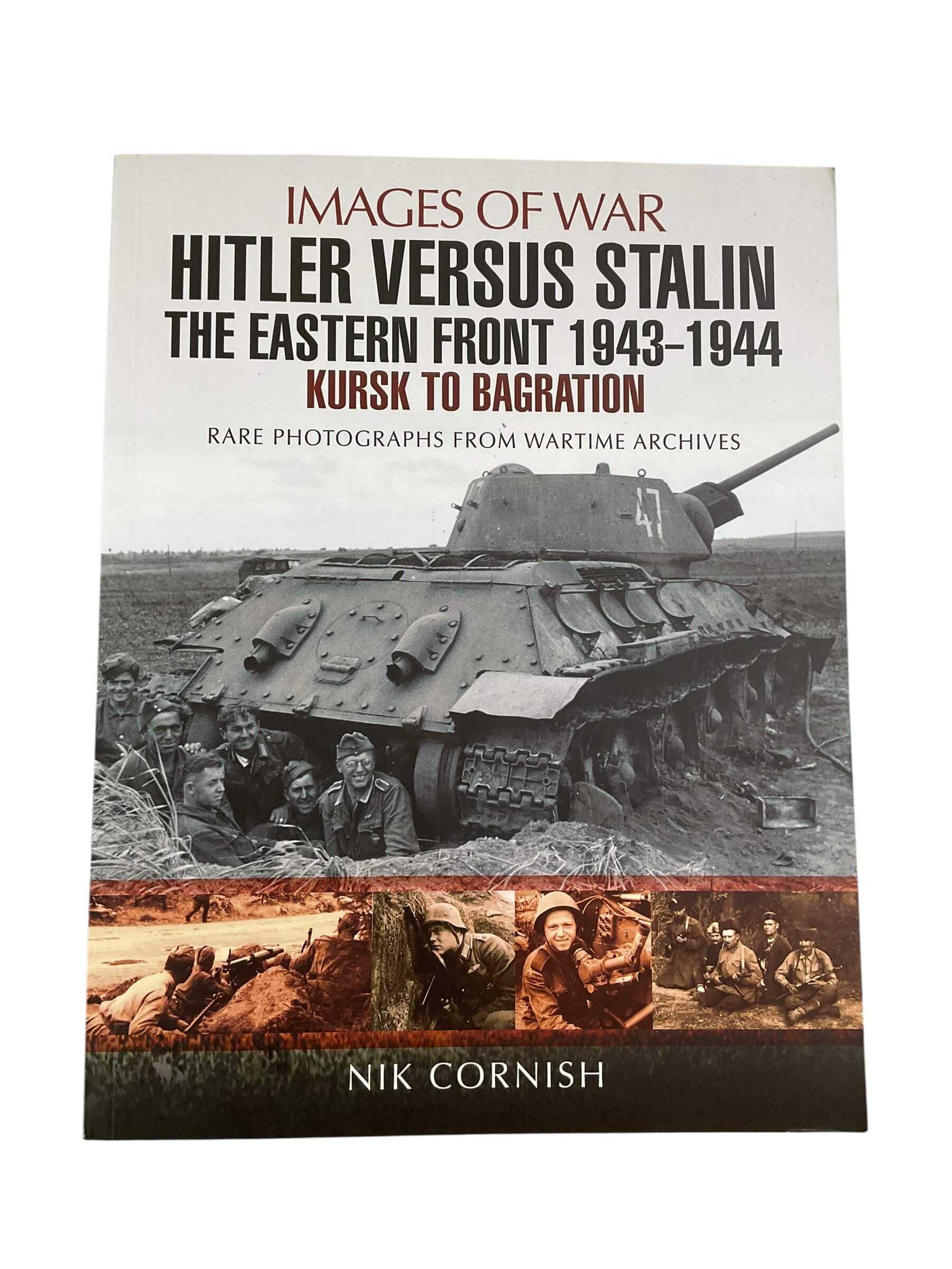 WW2 German Hitler Versus Stalin The Eastern Front Kursk to Bagration Images of War New Softcover Reference Book WW2 German Hitler Versus Stalin The Eastern Front Kursk to Bagration Images of War New Softcover Reference Book