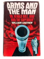 US Gulf War Arms and the Man Dr. Gerald Bull Iraq and the Supergun Used Hardcover Reference Book