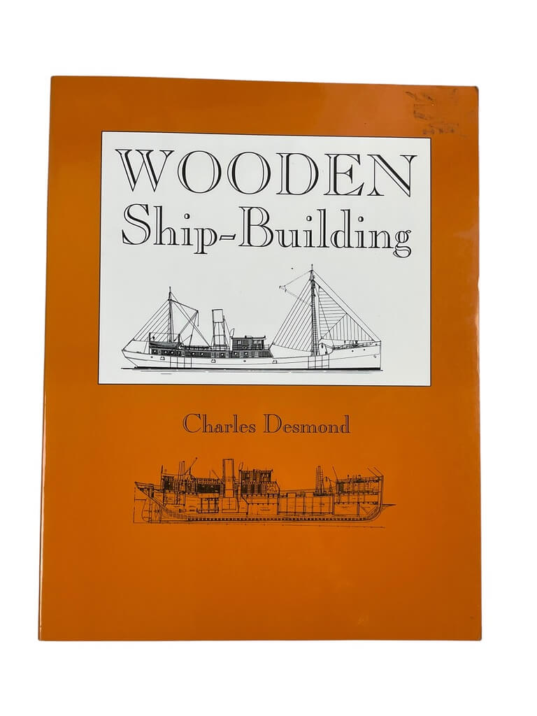Wooden Ship-Building Charles Desmond Used Softcover Reference Book Wooden Ship-Building Charles Desmond Used Softcover Reference Book