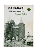 WW2 Canadian Canada's Fighting Vehicles Europe 1943 to 45 Used Softcover Reference Book