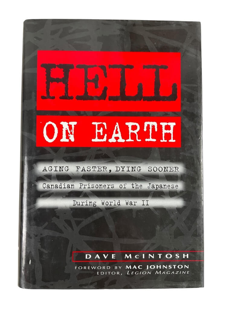 WW2 Canadian Japanese POW Hell on Earth Aging Faster, Dying Sooner Used Hardcover Reference Book WW2 Canadian Japanese POW Hell on Earth Aging Faster, Dying Sooner Used Hardcover Reference Book