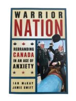 Canadian Warrior Nation Rebranding Canada in an Age of Anxiety Used Softcover Reference Book