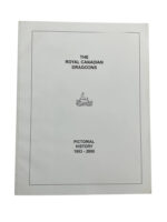 The Royal Canadian Dragoons Pictorial History 1883 to 2000 Used Softcover Reference Book
