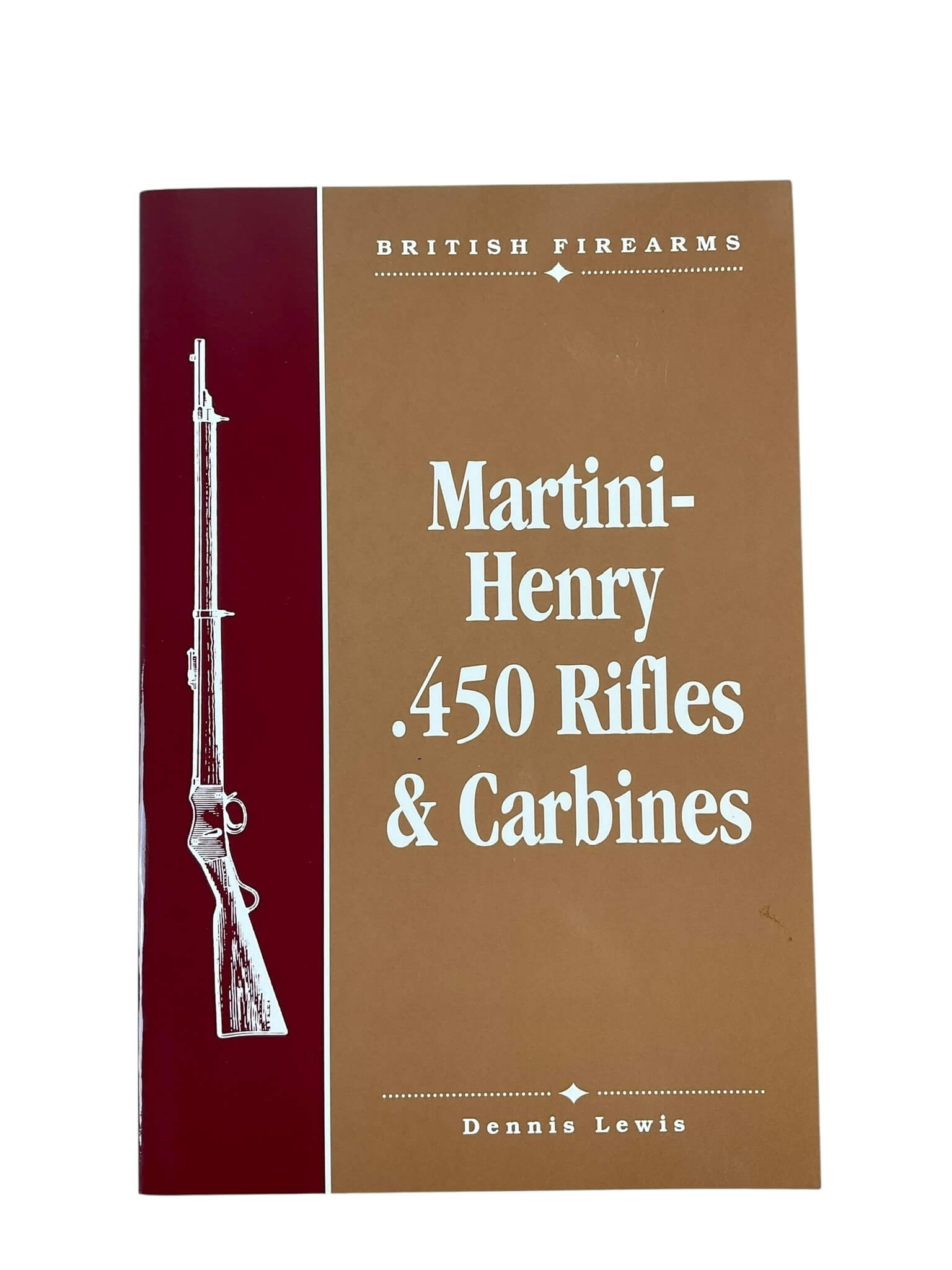 British Martini-Henry .450 Rifles ane Carbines New Softcover Reference Book British Martini-Henry .450 Rifles ane Carbines New Softcover Reference Book