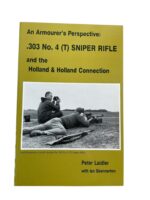 WW2 British .303 No. 4 (T) Sniper Rifle and the Holland and Holland Connection Used Softcover Reference Book