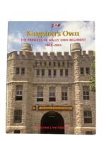 Canadian Kingston's Own The Princess of Wales' Own Regiment 1863 to 2004 New Hardcover Reference Book