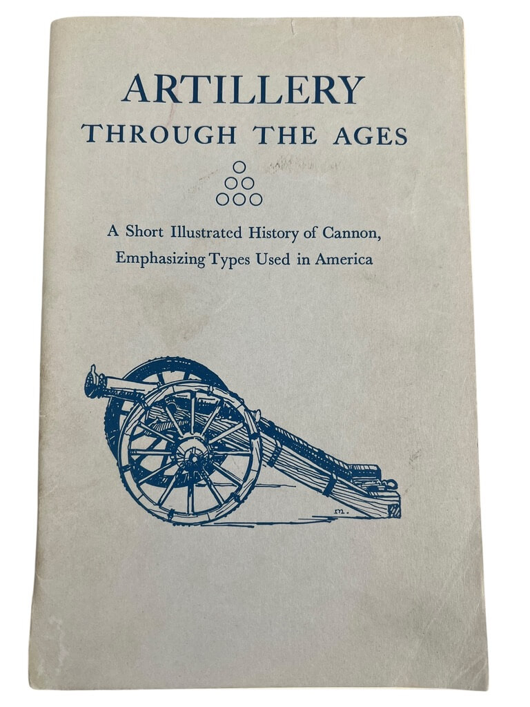 US Artillery Through the Ages History of Cannon Used Softcover Reference Book US Artillery Through the Ages History of Cannon Used Softcover Reference Book