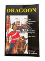 Dragoon The Centennial History of the Royal Canadian Dragoons 1883 to 1983 Used Softcover Reference Book