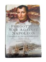 The Forgotten War Against Napoleon Conflict in the Mediterranean Used Hardcover Reference Book