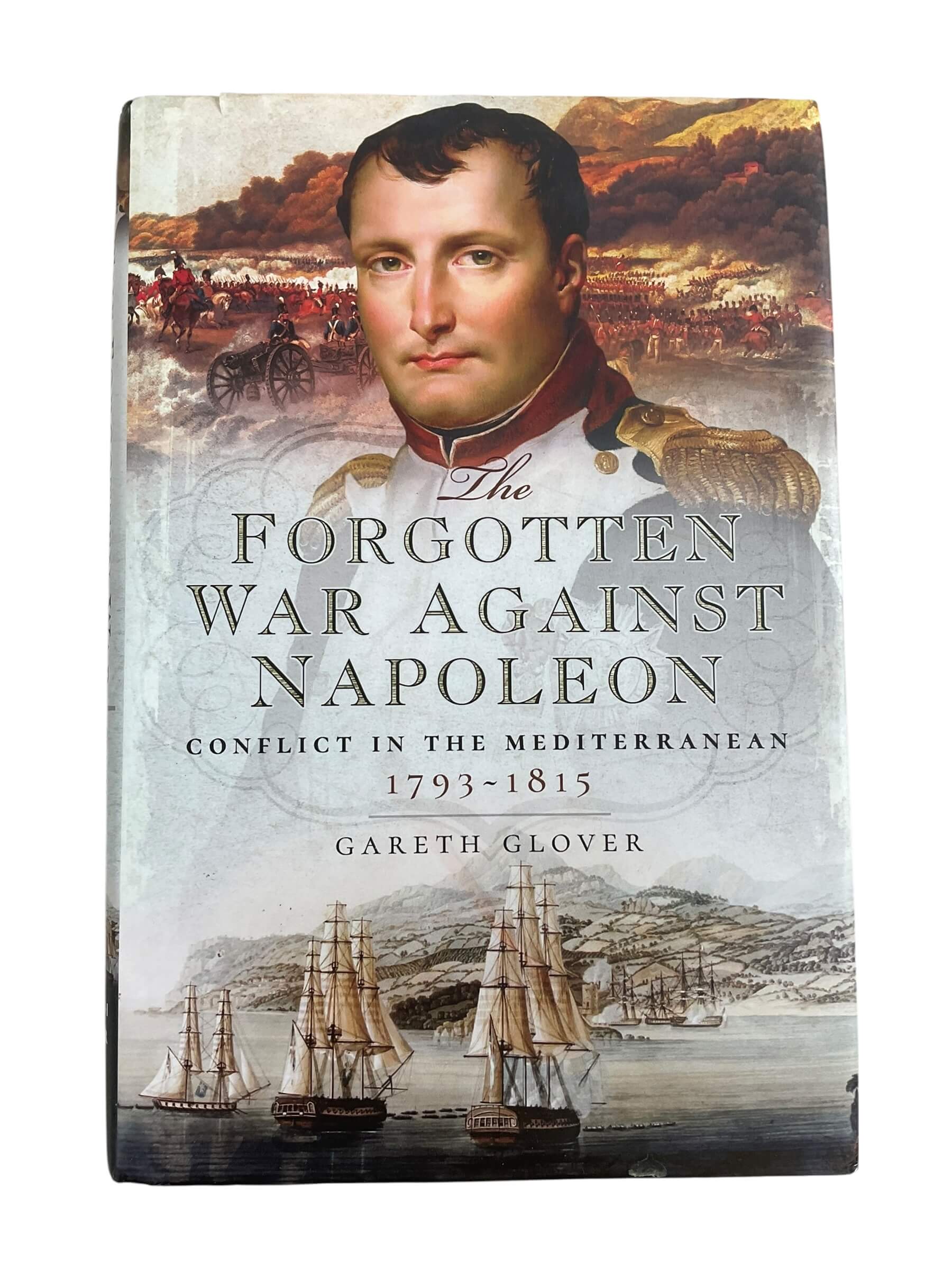 The Forgotten War Against Napoleon Conflict in the Mediterranean Used Hardcover Reference Book The Forgotten War Against Napoleon Conflict in the Mediterranean Used Hardcover Reference Book