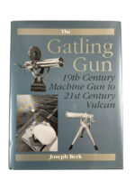 US The Gatling Gun 19th Century Machine Gun to 21st Century Vulcan New Hardcover Reference Book US The Gatling Gun 19th Century Machine Gun to 21st Century Vulcan New Hardcover Reference Book