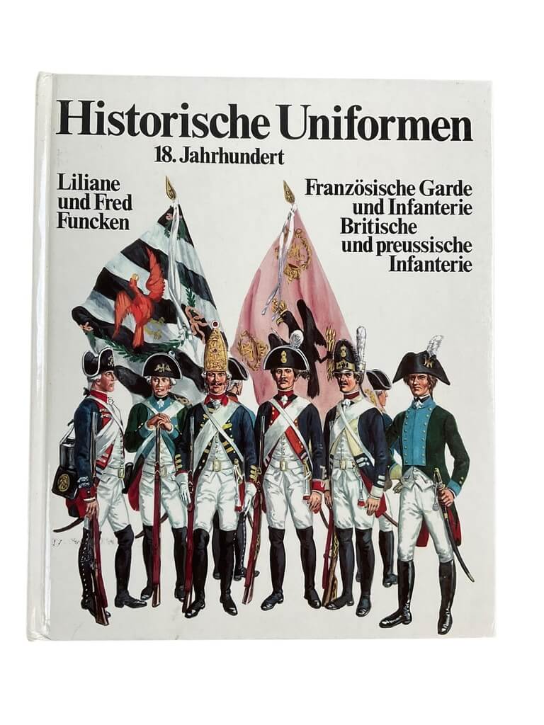 French British Prussian Historical Uniforms of the 18th Century GERMAN TEXT Used Hardcover Reference Book French British Prussian Historical Uniforms of the 18th Century GERMAN TEXT Used Hardcover Reference Book