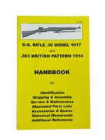 WW1 US Rifle .30 Model 1917 and .303 British Pattern 1914 Handbook New Softcover Reference Book WW1 US Rifle .30 Model 1917 and .303 British Pattern 1914 Handbook New Softcover Reference Book