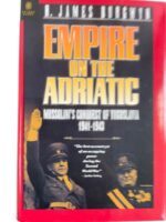 WW2 Italian Empire on the Adriatic Mussolini's Conquest of Yugoslavia Used Hardcover Reference Book