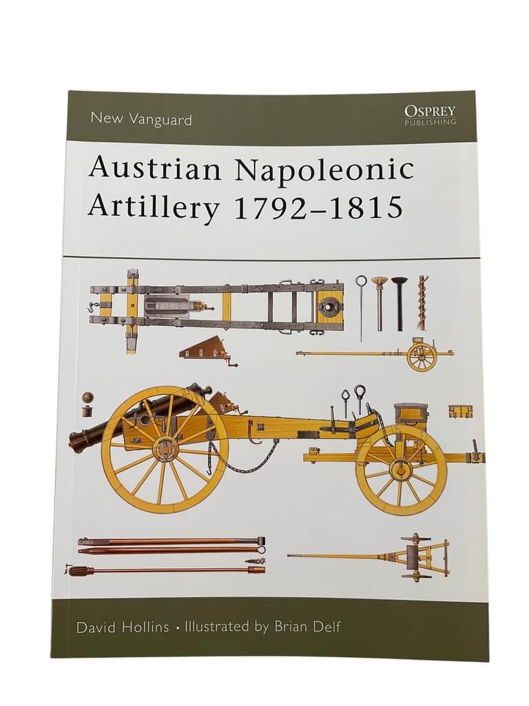 Austrian Napoleonic Artillery 1792 to 1815 Osprey New Vanguard No 72 New Softcover Reference Book Austrian Napoleonic Artillery 1792 to 1815 Osprey New Vanguard No 72 New Softcover Reference Book