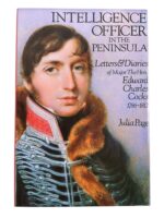 British Napoleonic Intelligence Officer in the Peninsula Letters and Diaries Used Hardcover Reference Book British Napoleonic Intelligence Officer in the Peninsula Letters and Diaries Used Hardcover Reference Book