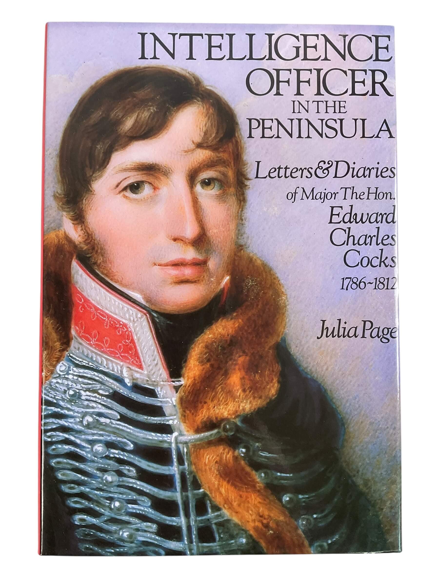 British Napoleonic Intelligence Officer in the Peninsula Letters and Diaries Used Hardcover Reference Book British Napoleonic Intelligence Officer in the Peninsula Letters and Diaries Used Hardcover Reference Book