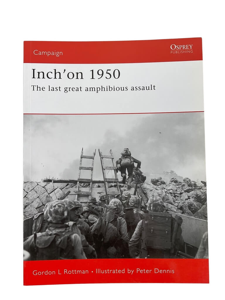 Korean Inch'on 1950 Last Great Amphibious Assault Osprey Campaign No 162 New Softcover Reference Book Korean Inch'on 1950 Last Great Amphibious Assault Osprey Campaign No 162 New Softcover Reference Book