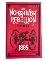 Canadian The North-West Rebellion 1885 Used Softcover Reference Book Canadian The North-West Rebellion 1885 Used Softcover Reference Book