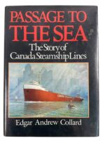 WW1 WW2 Canadian Passage to the Sea Story of Canada Steamship Lines Used Hardcover Reference Book WW1 WW2 Canadian Passage to the Sea Story of Canada Steamship Lines Used Hardcover Reference Book