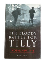 WW2 US German Canadian The Bloody Battle for Tilly Normandy 1944 Used Hardcover Reference Book WW2 US German Canadian The Bloody Battle for Tilly Normandy 1944 Used Hardcover Reference Book